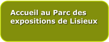 Accueil au Parc des expositions de Lisieux